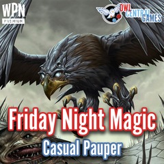 07/04 FNM Pauper @ 6:00 pm